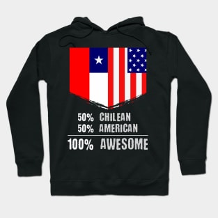 50% Chilean 50% American 100% Awesome Immigrant Hoodie